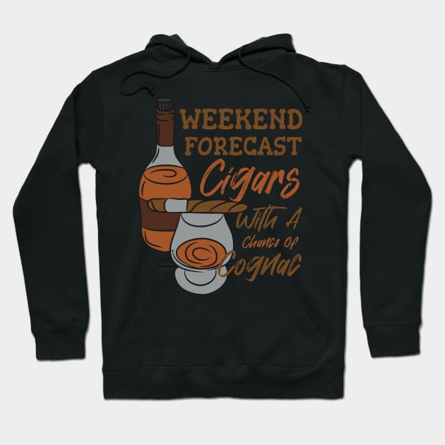 Weekend Forecast Cigars With A Chance Of Cognac Hoodie by A-Buddies